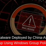 Espionage Malware Deployed by China-Aligned Threat Group Using Windows Group Policy