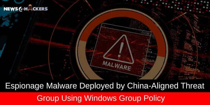Espionage Malware Campaign Leveraging Windows Group Policy