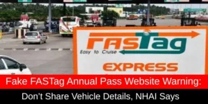 Official NHAI warning against fake FASTag annual pass websites asking for vehicle details at toll plaza.