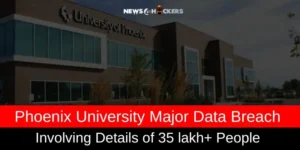 Phoenix University campus image highlighting a major data breach involving personal details of over 35 lakh individuals