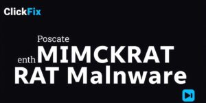 ClickFix-Campaign-Leverages-Compromised-Sites-to-Distribute-MIMICRAT-RAT-Malwaredata