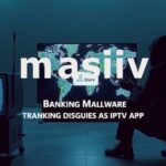 Massiv-Android-Banking-Malware-Disguises-as-IPTV-App-Steals-User-Datadata