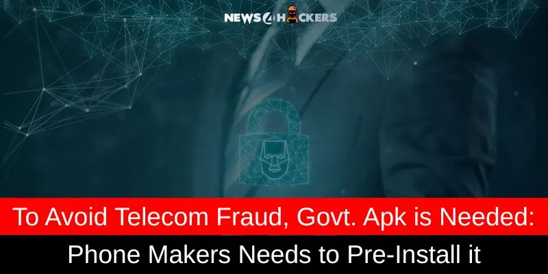 To Avoid Telecom Fraud, Government APK is Needed: Phone Makers Need to Pre-Install It