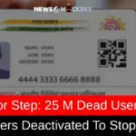 UIDAI Major Step: 25 M Dead Users’ Aadhaar Numbers Deactivated To Stop Fraud
